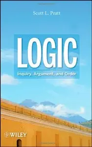 Logic: Inquiry, Argument, and Order (repost)