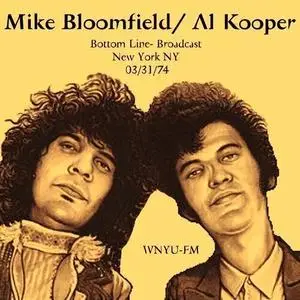 Mike Bloomfield/Al Kooper - Bottom Line Broadcast, New York, NY, 03.31.74 (200x)