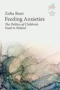 Feeding Anxieties: The Politics of Children's Food in Poland