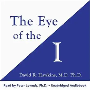 The Eye of the I: From Which Nothing Is Hidden [Audiobook]