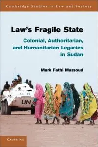 Law's Fragile State: Colonial, Authoritarian, and Humanitarian Legacies in Sudan