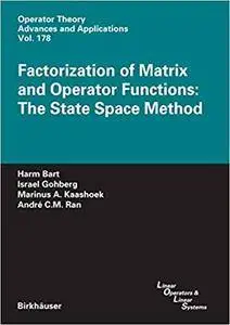 Factorization of Matrix and Operator Functions: The State Space Method (Repost)
