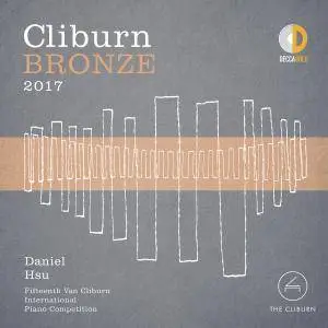 Daniel Hsu - Cliburn Bronze 2017 - 15th Van Cliburn International Piano Competition (Live) (2017) [24/96]