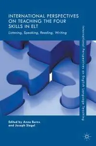 International Perspectives on Teaching the Four Skills in ELT: Listening, Speaking, Reading, Writing