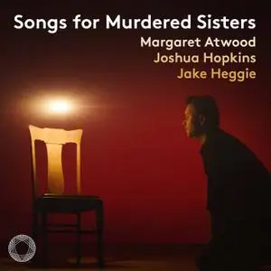 Joshua Hopkins & Jake Heggie - Jake Heggie - Songs for Murdered Sisters (2021) [Official Digital Download 24/96]