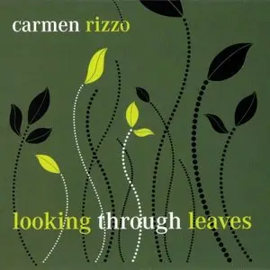 Carmen Rizzo - Looking Through Leaves (2010)