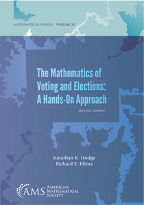 The Mathematics of Voting and Elections : A Hands-On Approch, Second Edition