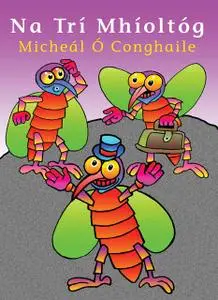 «Na Trí Mhíoltóg» by Micheal O Conghaile