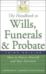 The Handbook to Wills, Funerals, and Probate: How to Protect Yourself and Your Survivors (repost)