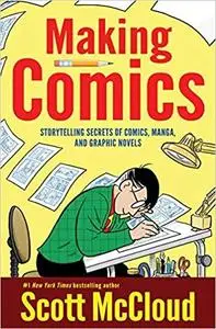 Making Comics: Storytelling Secrets of Comics, Manga and Graphic Novels