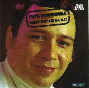 Pete Rodriguez - Right On! Ahi Na' Ma! (1971) {Fania Records ‎463 950 6035-2 rel 2010}