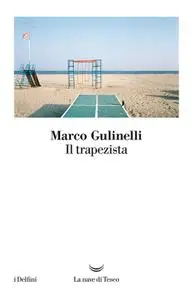 Marco Gulinelli - Il trapezista