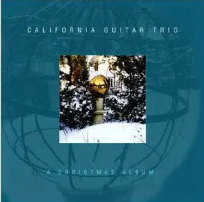 California Guitar Trio - A Christmas Album (2002) [Repost]