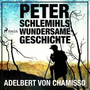 «Peter Schlemihls wundersame Geschichte: Der Märchen-Klassiker» by Adelbert von Chamisso