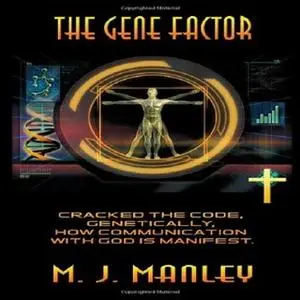 «The Gene Factor» by M.J. Manley