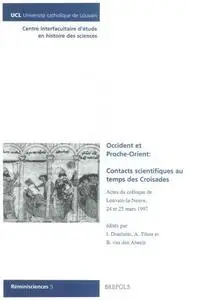 Occident et Proche-Orient: contacts scientifiques au temps des Croisades: Actes du colloque de Louvain-la-Neuve, 24 et 25 mars