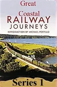 BBC - Great Coastal Railway Journeys: Series 1 (2021)