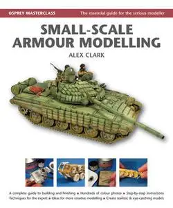 «Small-Scale Armour Modelling» by Alex Clark