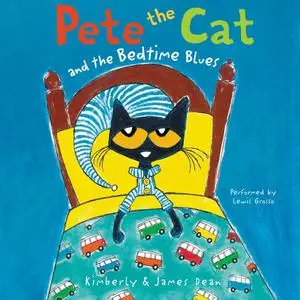 «Pete the Cat and the Bedtime Blues» by Kimberly Dean, James Dean