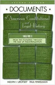 Documents of American Constitutional and Legal History: Volume I (2nd Edition)