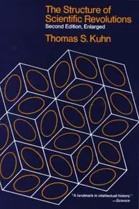 The Structure of Scientific Revolutions, Second Edition