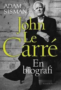 «John le Carré - En biografi» by Adam Sisman