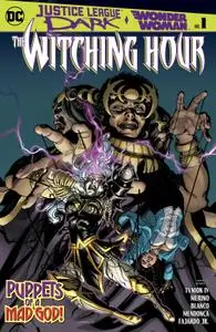 Justice League Dark and Wonder Woman-The Witching Hour 001 2018