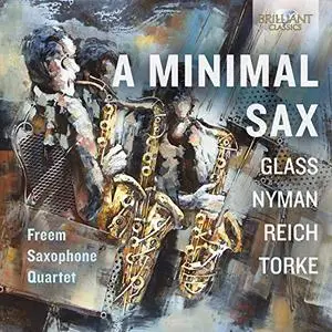 Freem Saxophone Quartet - A Minimal Sax Glass, Nyman, Reich, Torke (2019)