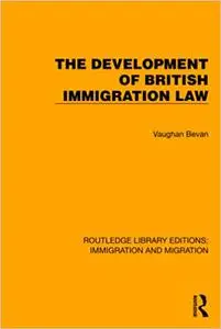 The Development of British Immigration Law