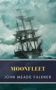 «Moonfleet» by John Meade Falkner