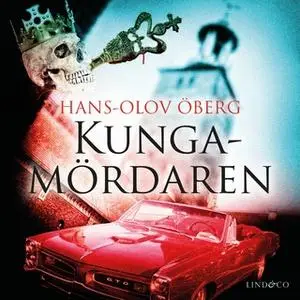 «Kungamördaren» by Hans-Olov Öberg