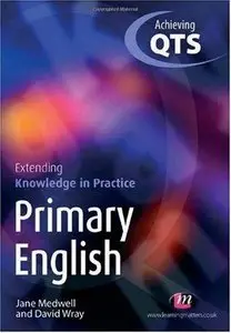 Extending Knowledge in Practice: Primary English (Achieving QTS) (repost)