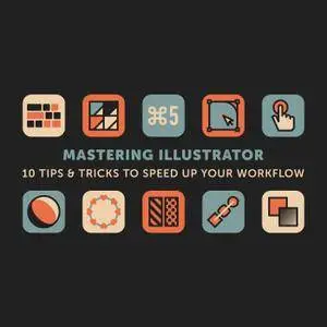 Mastering Illustrator: 10 Tips & Tricks to Speed Up Your Workflow
