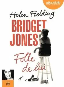 Helen Fielding, "Bridget Jones, Folle de lui", Livre audio 1 CD MP3