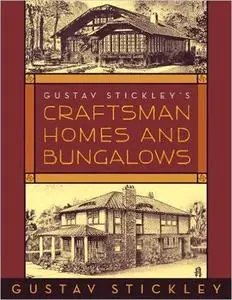 Gustav Stickley's Craftsman Homes and Bungalows (Repost)