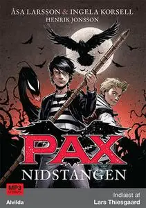 «PAX 1: Nidstangen» by Åsa Larsson,Ingela Korsell,Henrik Jonsson,Ingela Korseel