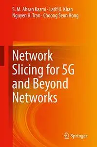 Network Slicing for 5G and Beyond Networks (Repost)
