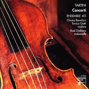 Chiara Banchini, Ensemble 415, Enrico Gatti, Roel Dieltiens - Giuseppe Tartini: Concerti (1995)