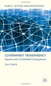 Government Transparency: Impacts and Unintended Consequences [Repost]