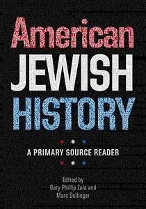 American Jewish History: A Primary Source Reader