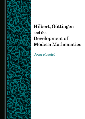 Hilbert, Gottingen and the Development of Modern Mathematics