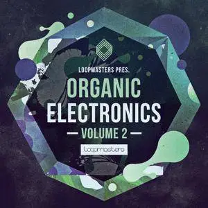 Loopmasters Organic Electronics Vol 2 MULTiFORMAT