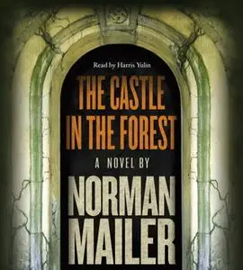 «The Castle in the Forest» by Norman Mailer