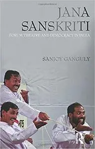 Jana Sanskriti: Forum Theatre and Democracy in India