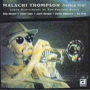Malachi Thompson - Freebop Now! (20th Anniversary Of The Freebop Band) (1998) {Delmark}