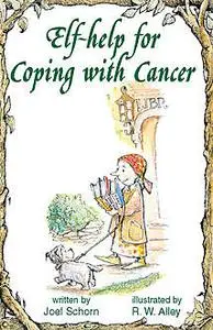 «Elf-help for Coping with Cancer» by Joel Schorn