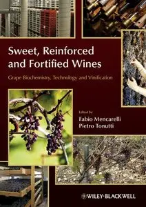 Sweet, Reinforced and Fortified Wines: Grape Biochemistry, Technology and Vinification (repost)