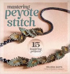 Mastering Peyote Stitch: 15 Inspiring Projects (Repost)