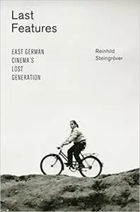 Last Features: East German Cinema's Lost Generation