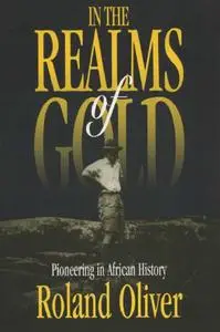 In the Realms of Gold: Pioneering in African History